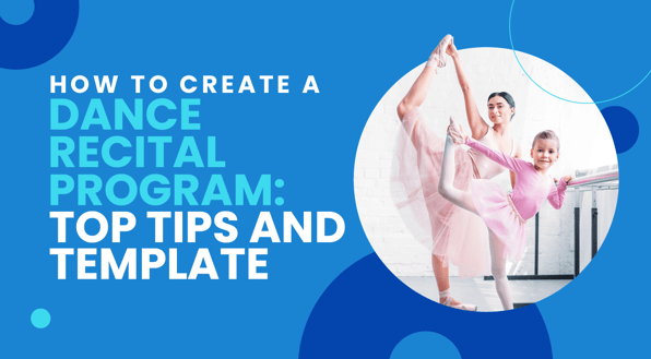 The title of the article, “How to Create a Dance Recital Program: Top Tips and Template.”