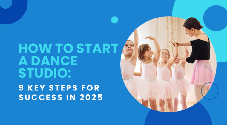 The title of the article, “How to Start a Dance Studio: 9 Key Steps for Success in 2025.”