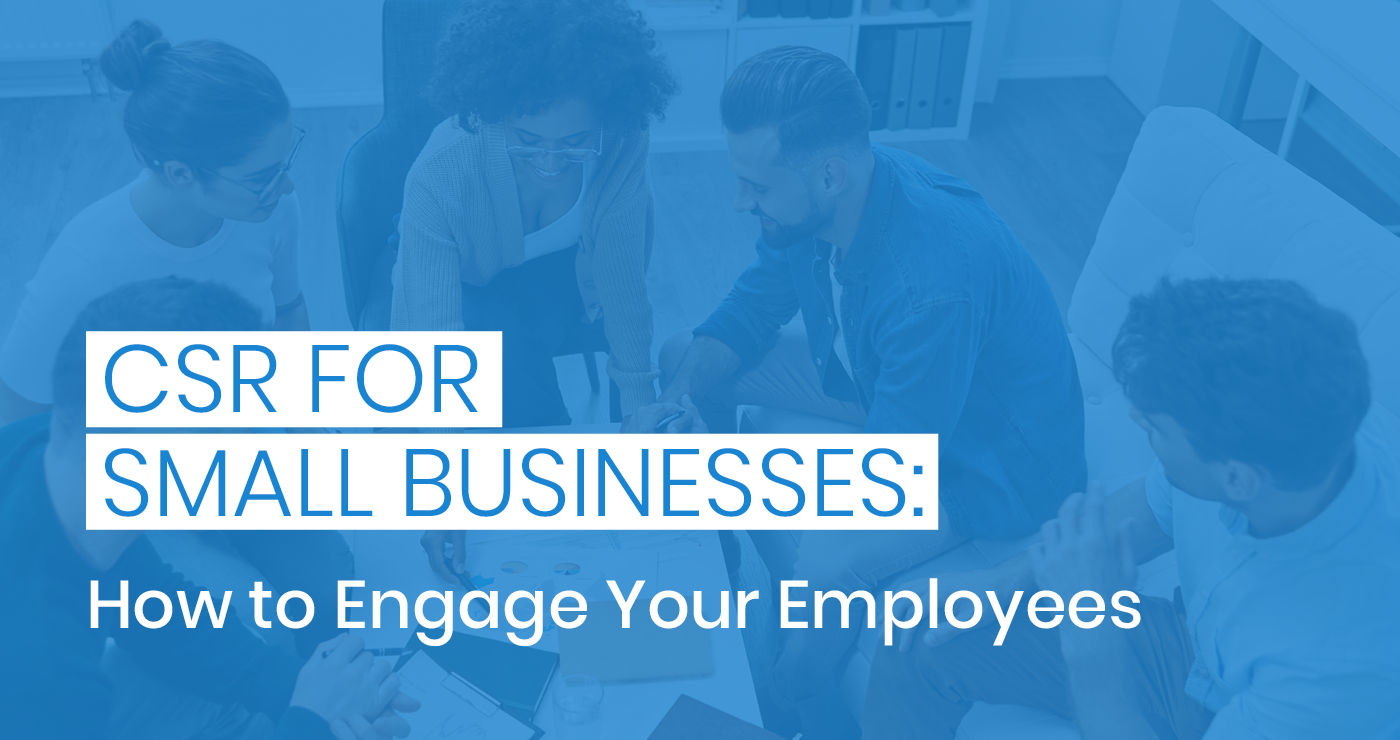 Engage small business employees with corporate social responsibility. 