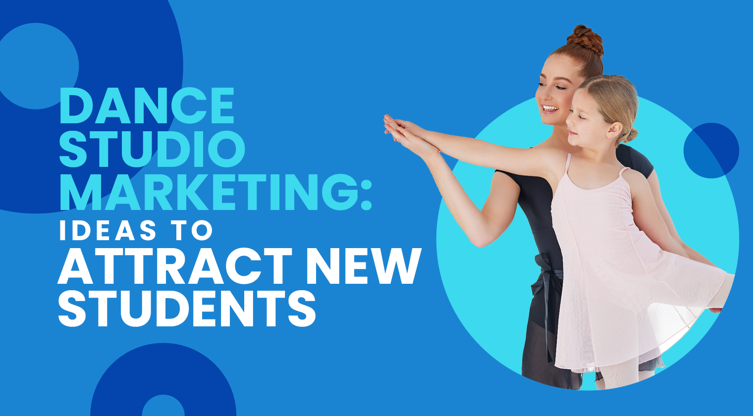 The title of the article, “Dance Studio Marketing: Ideas to Attract New Students.”