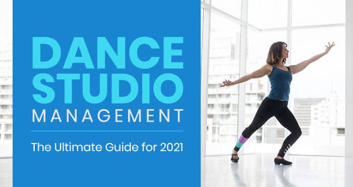 Dance Studio Management | The Ultimate Guide for 2021