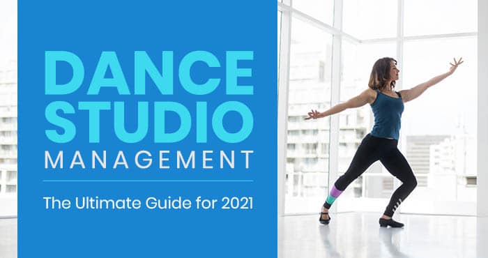 Dance Studio Management  The Ultimate Guide for 2021