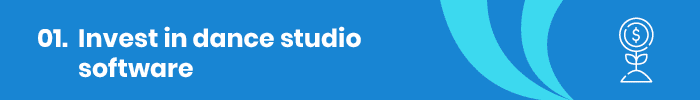 This section advises dance studio owners to invest in dance studio software, one of the top tips for dance studio owners.