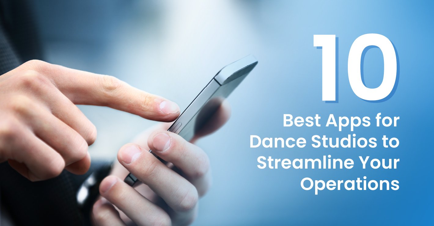 Explore this list of the best apps for dance studios to improve your operations. 
